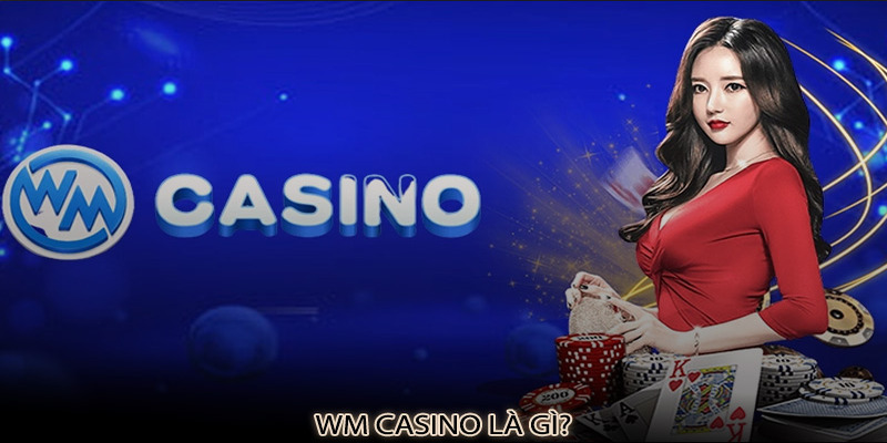 Giới thiệu sảnh cá cược WM Casino 33Win